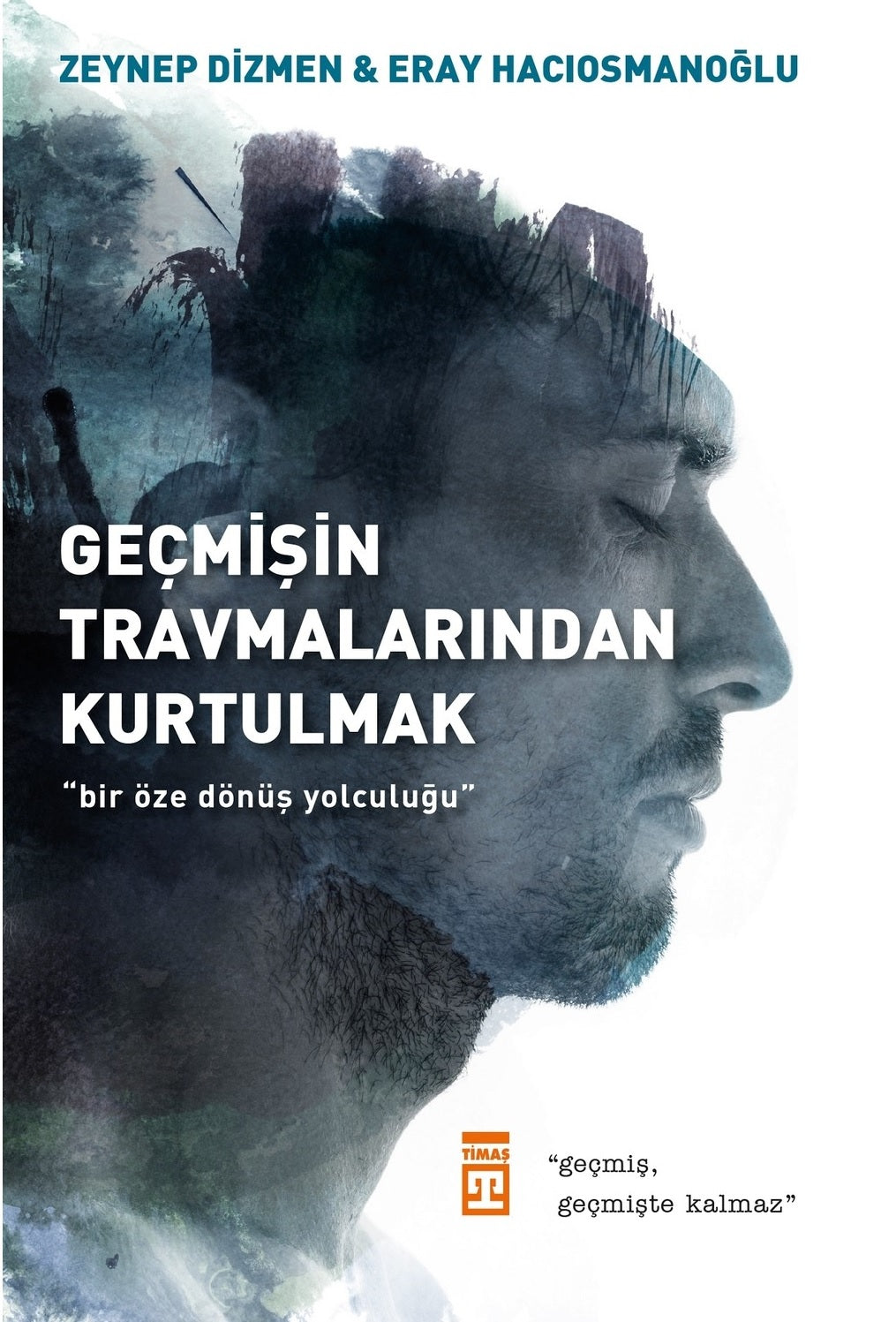 Geçmişin Travmalarından Kurtulmak